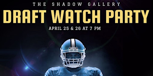 Image principale de Draft Watch Party at The Shadow Gallery!