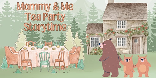 Imagem principal do evento Mommy & Me Tea Party Storytime
