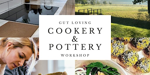 Gut Loving Cookery and Pottery Workshop