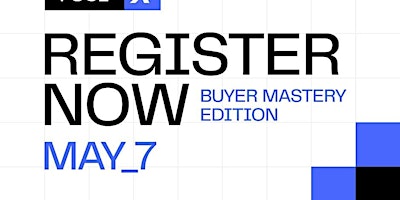 Buyer Mastery - Unparalleled Event Experience - Never Seen Before! primary image
