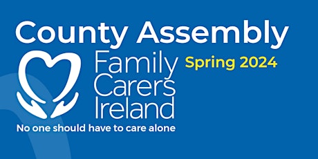 Hauptbild für Spring County Assembly 2024, Family Carers Ireland