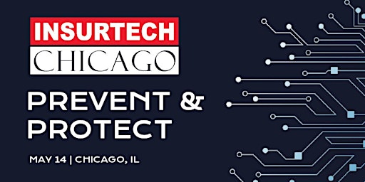 Image principale de InsurTech Chicago Networking: Prevent & Protect