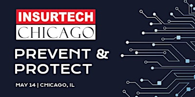 Imagem principal do evento InsurTech Chicago Networking: Prevent & Protect