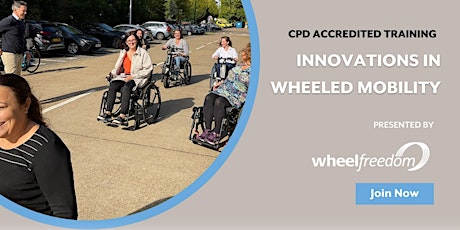 CPD Accredited Training - Innovations in Wheeled Mobility