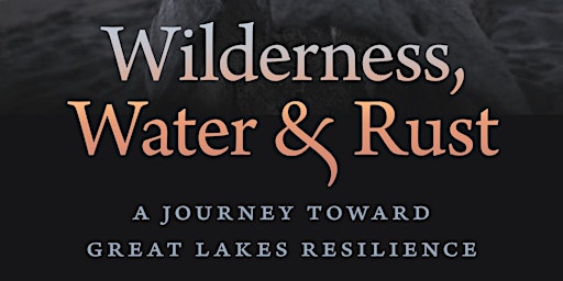 Imagem principal do evento Wilderness, Water & Rust: A Book Talk with Jane Elder