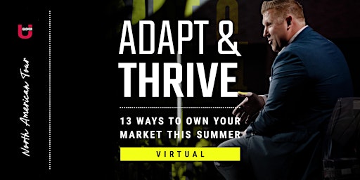 Hauptbild für Adapt & Thrive VIRTUAL: 13 Ways To Own Your Market