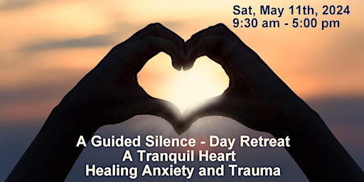 Primaire afbeelding van A Guided Silence - Day Retreat - Healing Anxiety and Trauma