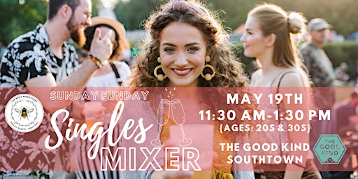 Primaire afbeelding van 5/19 - Sunday Funday Singles Mixer at The Good Kind | Ages: 20s-30s