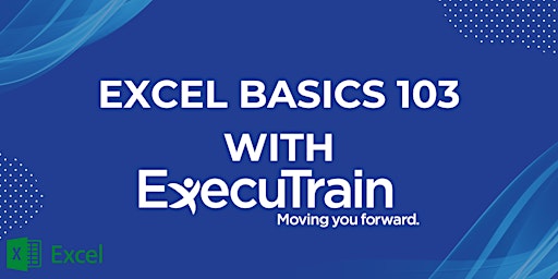 Imagem principal do evento ExecuTrain - Excel 365 Basics 103 $30 Session