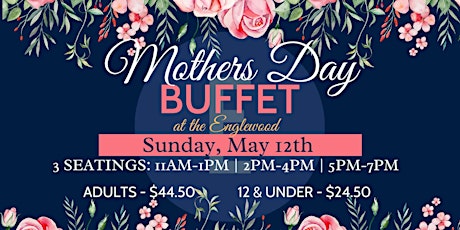 Mother's Day Buffet  5:00 pm Seating