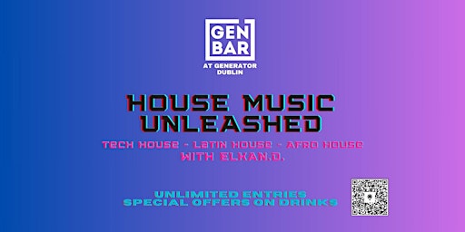 Primaire afbeelding van HOUSE MUSIC UNLEASHED Tech house - latin house - Afro house