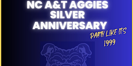 Primaire afbeelding van NC A&T Class of 1999 Silver Anniversary Celebration: Party Like It's 1999