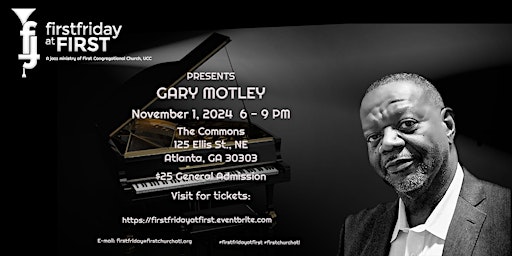 Primaire afbeelding van First Friday at First "LIVE"- Jazz Series 2024 -  Gary Motley - Nov 1