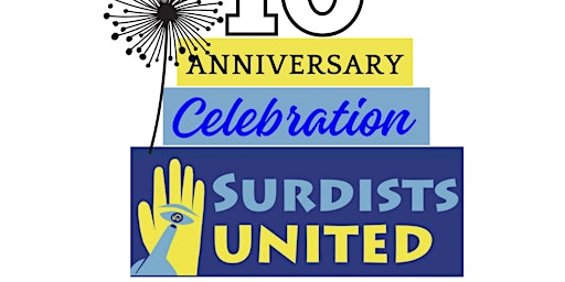 Image principale de Surdists United’s 10th Anniversary Celebration