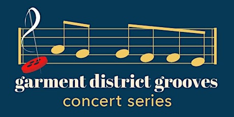 Image principale de Garment District Grooves Concert Series