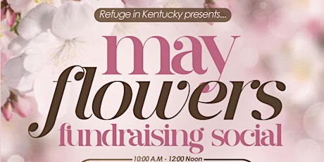 Refuge in Kentucky May Flowers Fundraising Social