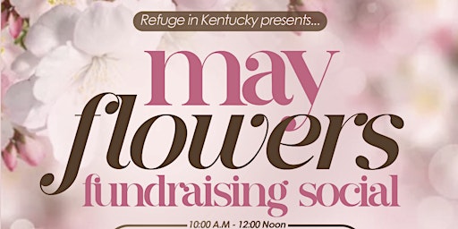 Image principale de Refuge in Kentucky May Flowers Fundraising Social