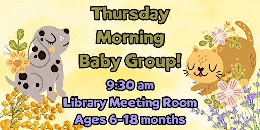 Primaire afbeelding van Thursday Morning Baby Group, Ages 6-18 Mos. @ Library Meeting Room