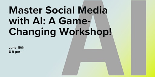 Immagine principale di Master Social Media with AI: A Game-Changing Workshop! 
