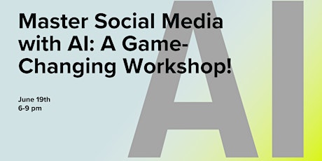 Master Social Media with AI: A Game-Changing Workshop!