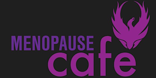 Menopause Cafe Carnforth  1st June- need someone to talk to?