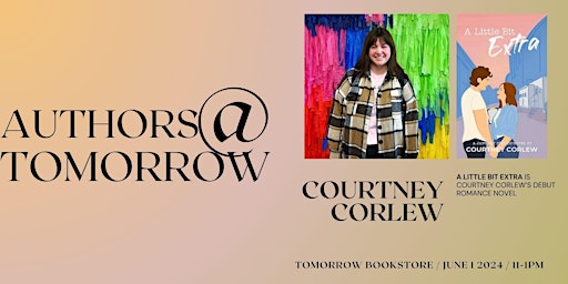 Imagem principal de Authors at Tomorrow: Courtney Corlew's "A Little Bit Extra" Book Release