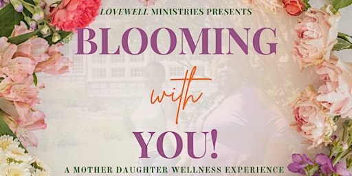 Primaire afbeelding van Blooming With You: A Mother-Daughter Wellness Experience