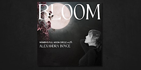 BLOOM: A Monthly Full Moon Experience