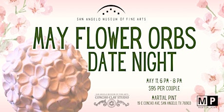 May Flower Orbs Date Night