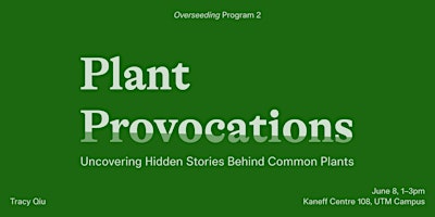 Plant Provocations: Uncovering Hidden Stories Behind Common Plants primary image