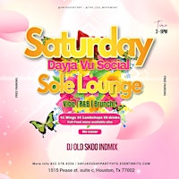 Saturday Dayja Vu Social @ Sole Lounge (Grown & Sexy Dayparty)  primärbild