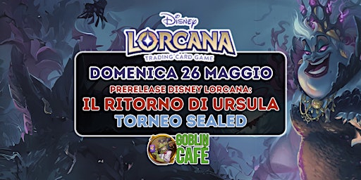 Imagem principal do evento Torneo PreRelease Disney Lorcana - Il ritorno di Ursula