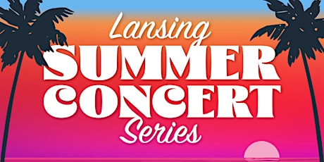 Lansing Summer Concert Series - with The M80s