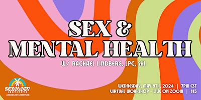 Imagem principal de Sex & Mental Health w/ Rachael Lindberg, LPC, SXI