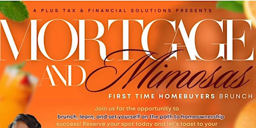 Imagem principal do evento Mortgage & Mimosas First Time Homebuyers Brunch