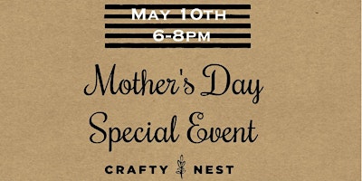 Image principale de Mother/Daughter(sister, friend, aunt etc) May Event At The Crafty Nest