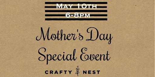 Primaire afbeelding van Mother/Daughter(sister, friend, aunt etc) May Event At The Crafty Nest