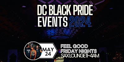 Primaire afbeelding van DC BLACK PRIDE DITD FEEL GOOD FRIDAY NIGHT AT SAX LOUNGE (LGBTQI)