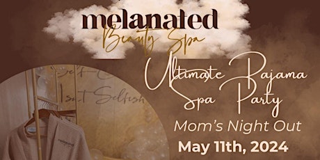 Ultimate Pajama Spa Party- Mom's Night Out