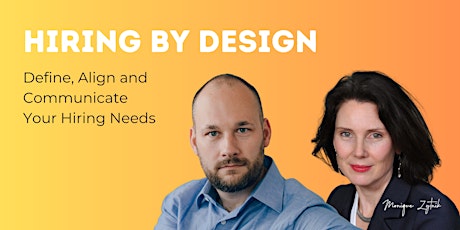 Hiring by Design: Define, Align and Communicate Your Hiring Needs