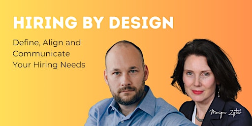 Hiring by Design: Define, Align and Communicate Your Hiring Needs primary image