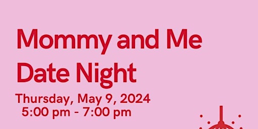 Mommy and Me Date Night primary image
