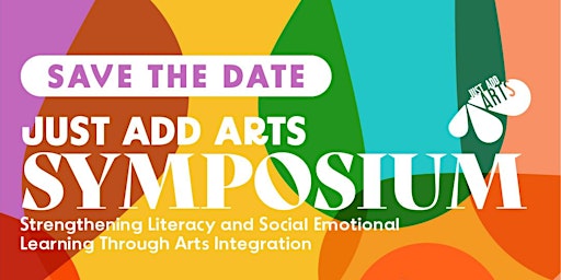 Primaire afbeelding van Reserve Your Spot for Just Add Arts Symposium 2024