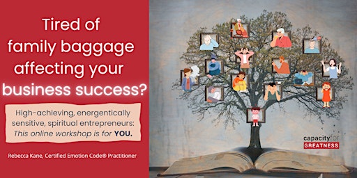 Primaire afbeelding van Tired of generational family baggage affecting your business success?