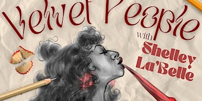 Primaire afbeelding van Velvet People: Live Burlesque Muses ft Shelley LaBelle
