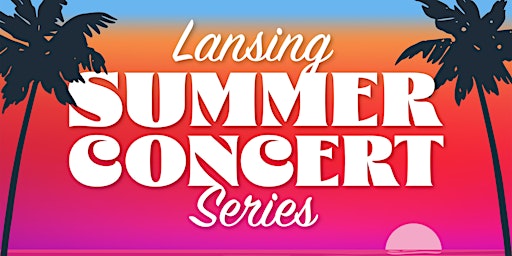 Lansing Summer Concert Series - with Outlaw Jim & the Whiskey Benders primary image