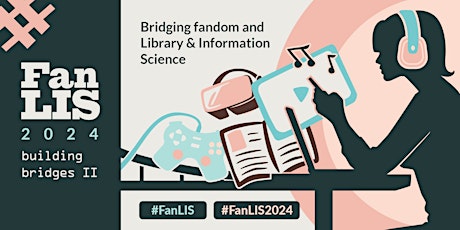 FanLIS 2024: Building Bridges II