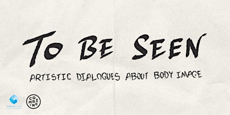 OPENING PARTY  - To Be Seen: Artistic Dialogues About Body Image