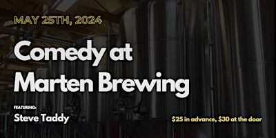 Image principale de Stand-up Comedy at Marten Brewing - Featuring Steve Taddy