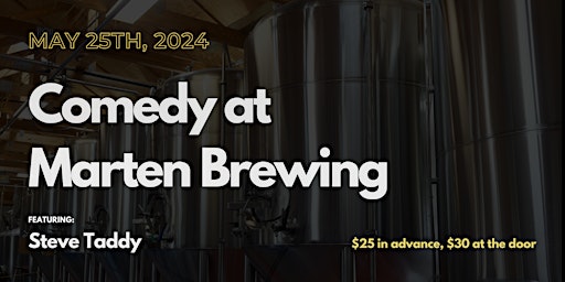 Image principale de Stand-up Comedy at Marten Brewing - Featuring Steve Taddy